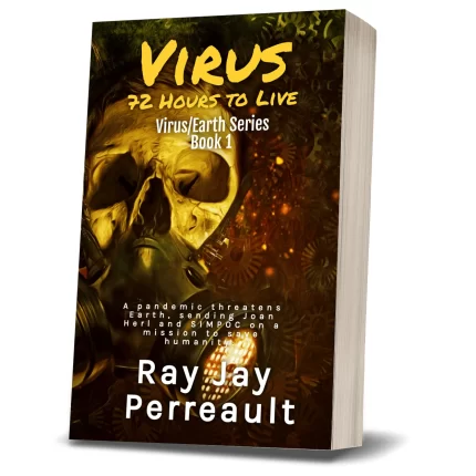 "Virus-72 Hours to Live" Bk 1 by Ray Jay Perreault
