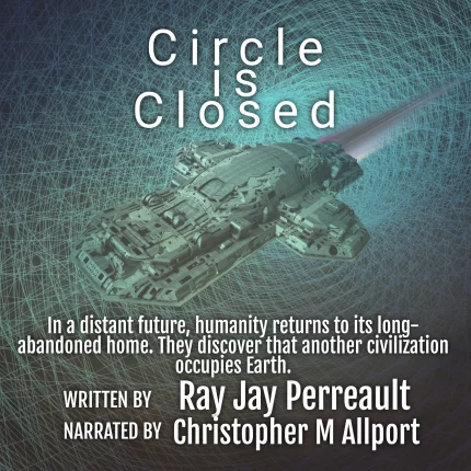 "Circle is Closed" Audible by Ray Jay Perreault