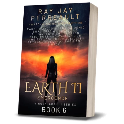 "Earth II- Emergence" Bk 6 by Ray Jay Perreault
