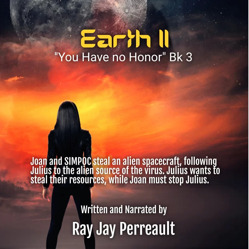 AUDIOBOOK "Earth II-You Have No Honor" Bk 3 Audible by Ray Jay Perreault