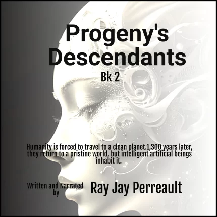 "Progeny's Descendants" Bk 2 Audible by Ray Jay Perreault