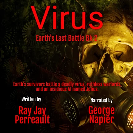 "Virus-Earth's Last Battle" Bk 2 Audible by Ray Jay Perreault